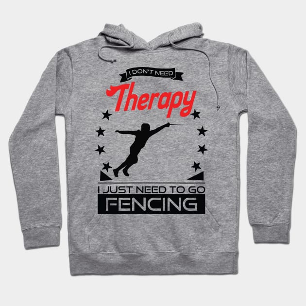 Fencing - Better Than Therapy Gift For Fencers Hoodie by OceanRadar